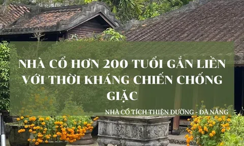 Kiến trúc cổ độc đáo ở ngôi nhà Tích Thiện Đường hơn 200 năm tuổi