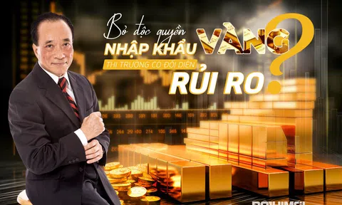 Bỏ độc quyền nhập khẩu vàng: Thị trường có đối diện rủi ro?