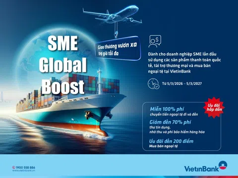 VietinBank ra mắt SME Global Boost: “Đòn bẩy” tài chính giúp doanh nghiệp xuất nhập khẩu bứt tốc